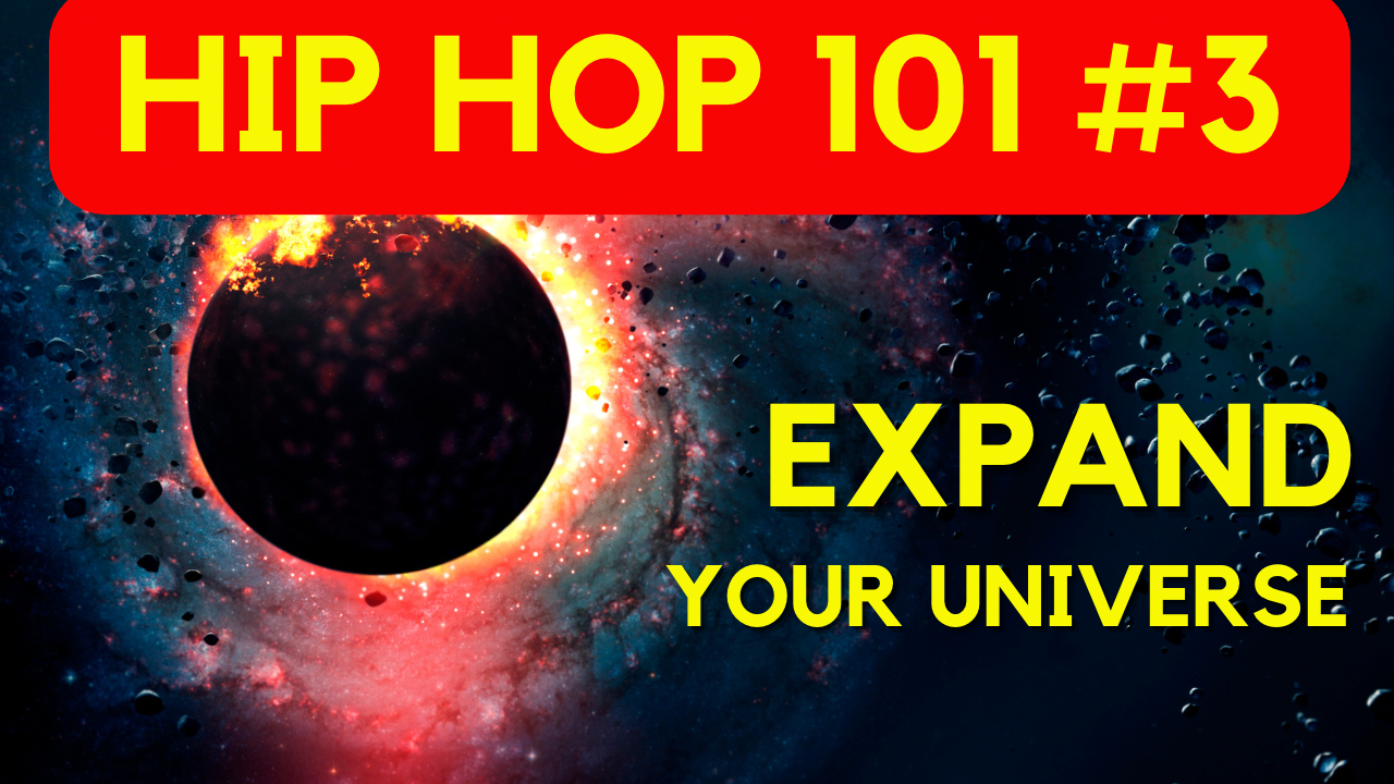 Hip Hop 101 #3 Expand Your Universe